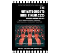The Ultimate Guide to Hindi Cinema 2025: Reviewing of Hindi CInemas since 1945...
