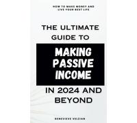 The Ultimate Guide To Making Passive Income: Achieve Financial Independence With Diverse Income Streams: 16 (Travelling Honcho)