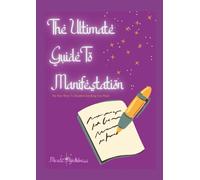 The Ultimate Guide To Manifestation