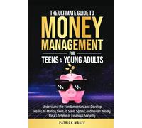 The Ultimate Guide to Money Management for Teens & Young Adults