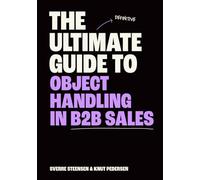 The Ultimate Guide to Objection Handling in B2B Sales