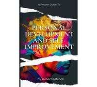 The Ultimate Guide To Personal Development And Self-Improvement