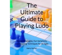 The Ultimate Guide to Playing Ludo: Master Strategies, Fun Variations, and Winning Techniques for All Ages