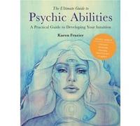 The Ultimate Guide to Psychic Abilities by Karen Frazier Karen Frazier (Auteur)