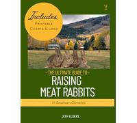The Ultimate Guide to Raising Meat Rabbits in the Southern US