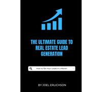 The Ultimate Guide To Real Estate Lead Generation