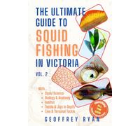 The Ultimate Guide To Squid Fishing In Victoria: Vol. 2