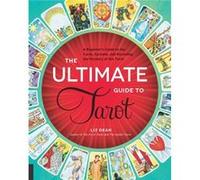 The Ultimate Guide to Tarot by Liz Dean Liz Dean, (Auteur)