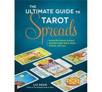 The Ultimate Guide to Tarot Spreads by Liz Dean Unknown (Auteur)