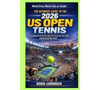 THE ULTIMATE GUIDE TO THE 2026 US OPEN TENNIS: Everything Fans Need to Know About the Tournament, Stars, Rules, and the Grand Slam Finale