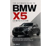 The Ultimate Guide to the BMW X5: Everything You Need to Know About the Engineering, Story, Performance, and Soul Behind BMW’s Defining Luxury SUV
