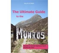 The Ultimate Guide To The Munros Volume 3: Central Highlands North (Paperback) Ralph Storer, (Auteur)