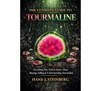 The Ultimate Guide to Tourmaline