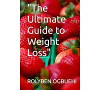 "The Ultimate Guide to Weight Loss"