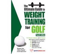 The Ultimate Guide To Weight Training For Golf, Ultimate Guide to Weight Training for Golf Robert G. Price (Auteur)