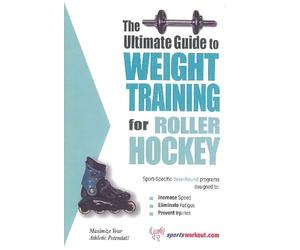 The Ultimate Guide to Weight Training for Roller Hockey