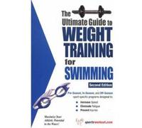 The Ultimate Guide To Weight Training For Swimming, Ultimate Guide to Weight Training for Swimming Robert Price (Auteur)