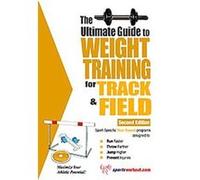 The Ultimate Guide To Weight Training for Track And Field, Ultimate Guide to Weight Training... Robert G. Price (Auteur)