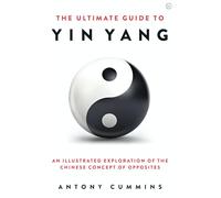 The Ultimate Guide to Yin Yang