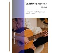 The Ultimate Guitar Methods Collection: Perfect Warm-Ups, Progressive Exercises, and Daily Practice Programs to Build Speed, Accuracy, and Control for Rock Guitar: Senior Level: 01