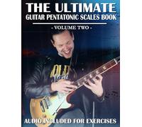 The Ultimate Guitar Pentatonic Scales Book: Intermediate to Advanced Major & Minor Pentatonic Scale Mastery (Volume Two) - 3NPS Legato & Finger Tapping