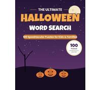 The Ultimate Halloween Word Search: 100 Large Print Puzzles for Kids and Families - Spooky Fun with Complete Answer Keys
