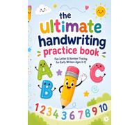 the ultimate handwriting practice book: Letter & Number Tracing for Early Learners | Build Writing Confidence, Focus, and Fine Motor Skills | 6x9 ... Pages | Fun & Engaging Activities Included
