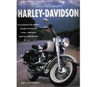 The ultimate Harley-Davidson: An Encyclopedia of the Definitive Motorbike from Classic to Custom - Exploring the Legend of an American Dream - [Livre en VO] Mac Mcdiarmid (Auteur)