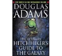 The Ultimate Hitchhiker's Guide to the Galaxy: Five Novels in One Outrageous Volume