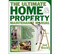 The Ultimate Home amp Property Maintenance Manual by Joe Beck Beck, Joe, Beck Joe (Auteur)