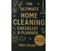 The Ultimate Home Cleaning Checklist & Planner: A Weekly & Monthly Organizer Logbook for a Sparkling Tidy House - Track Chores Effortlessly