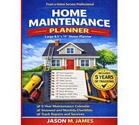 The Ultimate Home Maintenance Checklist and Logbook for Homeowners: An Easy Seasonal Guide to Keep Your Home Running Smoothly and Avoid Expensive Repairs