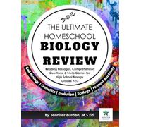 The Ultimate Homeschool Biology Review: Reading Passages, Comprehension Questions, & Trivia Games for High School Biology Grades 9-12 Cell Biology | Genetics | Evolution | Ecology | Human Anatomy
