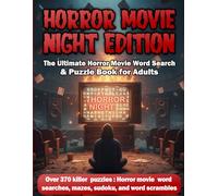 The Ultimate Horror Movie Word Search & Puzzle Book: 370+ Spine-Chilling Word Searches, Sudoku, Crosswords & Brain Games for Horror Fans