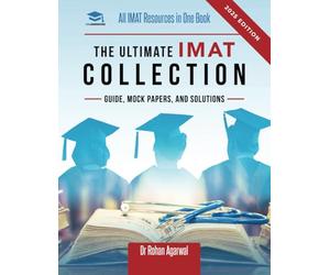 The Ultimate IMAT Collection: New Edition, all IMAT resources in one book: Guide, Mock Papers, and Solutions for the IMAT from UniAdmissions.