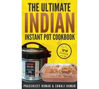 The Ultimate Indian Instant Pot Cookbook