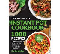 The Ultimate Instant Pot Cookbook 1000 Recipes