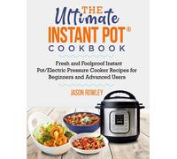 The Ultimate Instant Pot® Cookbook