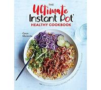 The Ultimate Instant Pot Healthy Cookbook by Coco Morante Unknown (Auteur)