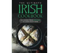 The Ultimate Irish Cookbook: 111 Dishes From Ireland To Cook Right Now