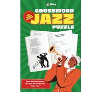 The Ultimate Jazz Crossword Puzzle Book for Adults: 400 Jazz Words to Find, Legendary Musicians, Songs & Styles | Fun Brain Games for Music Lovers