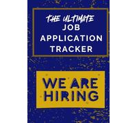 The Ultimate Job Application Tracker: A Career Journal to Track Applications, Prepare for Interviews, and Reflect on Your Progress
