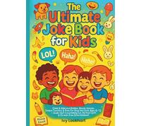 The Ultimate Joke Book for Kids: Clean & Hilarious Riddles, Knock-Knocks, Tongue Twisters & Puns for Boys and Girls Ages 6-12 - Laugh-Out-Loud Family Fun, Perfect Gift & Screen-Free Entertainment