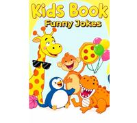 The Ultimate Joke Collections: Hilarious Jokes for Kids