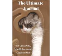 The Ultimate Journal for Creativity, Mindfulness and Organisation: Gift for Pet Lovers | 20 Different Guided Writing Pages for Adults and Teens | 6 x ... Prompts, Good Practises, Easy to Use Charts