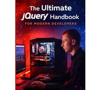 The Ultimate jQuery Handbook for Modern Developrs