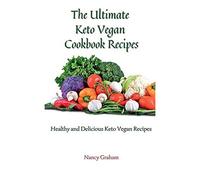 The Ultimate Keto Vegan Cookbook Recipes