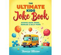 The Ultimate Kids Joke Book: School-Safe Jokes, Riddles & Silly Puns