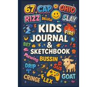 The Ultimate Kids Slang Journal & Sketchbook: A Fun, Slang-Powered Creative Book for Kids - 150 Pages for Art, Stories & Memories They’ll Laugh At Forever | 8.5 x 11
