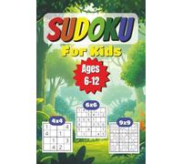 The Ultimate Kids’ Sudoku Book: Hours of Puzzle Fun for Ages 6-12: 296 Sudoku Puzzles For Kids| Brain Training, Logic Puzzles & Screen Breaks| 4x4, ... size| Gift For Vacations & Holidays or Travel